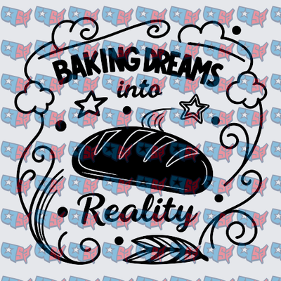 Baking Dreams Into Reality Bread Loaf Design (DTF)