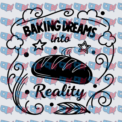 Baking Dreams Into Reality Bread Loaf Design (DTF)