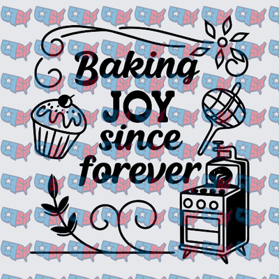 Baking Joy Since Forever Kitchen Quote Design (DTF)
