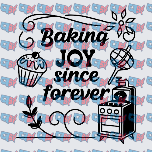 Baking Joy Since Forever Kitchen Quote Design (DTF)