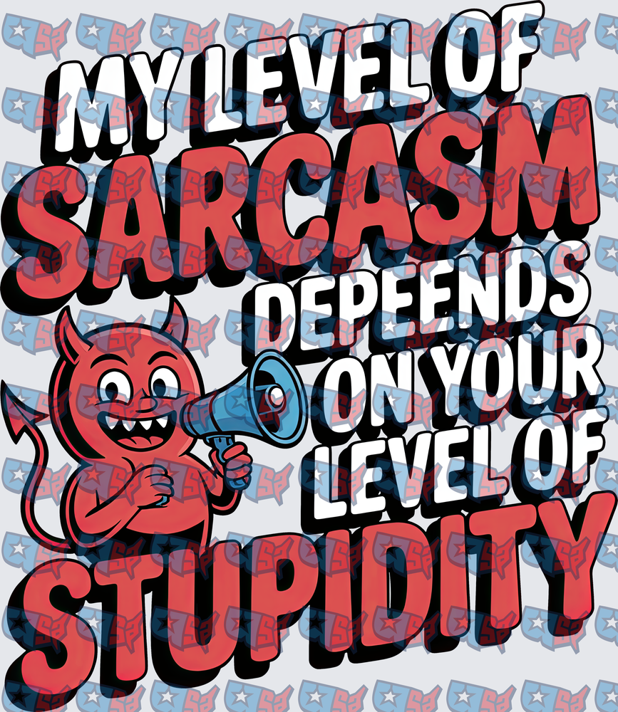 My Level Of Sarcasm Devil With Megaphone (DTF)