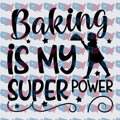 Baking Is My Super Power Baker Silhouette (DTF)