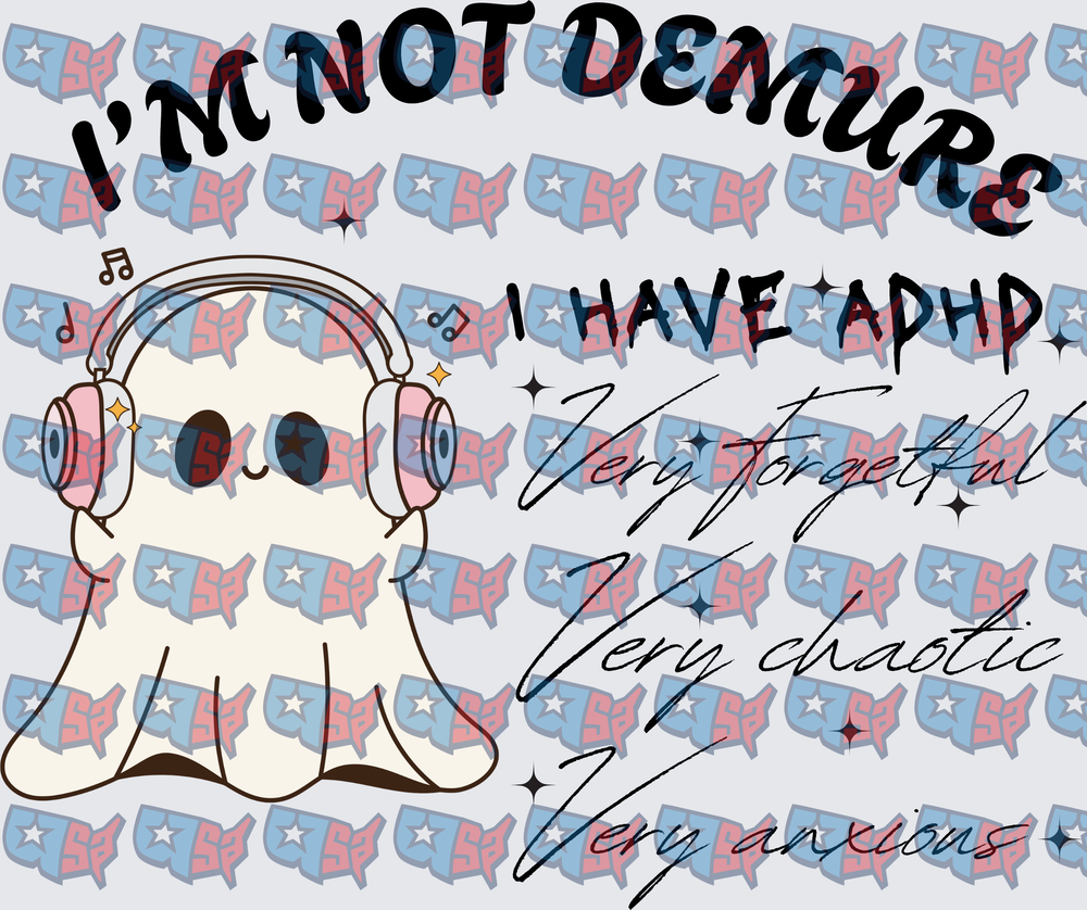 I'm Not Demure I Have ADHD Ghost With Headphones (DTF)