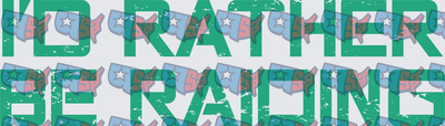 I'd Rather Be Raiding Distressed Green Text (DTF)