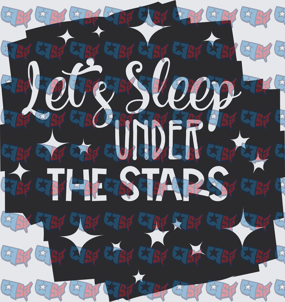 Let's Sleep Under The Stars Dark Night Sky Quote (DTF)