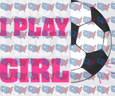 I Play Like A Girl Soccer Ball Graphic (DTF)