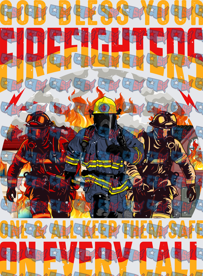 God Bless Your Firefighters Keep Them Safe Every Call (DTF)