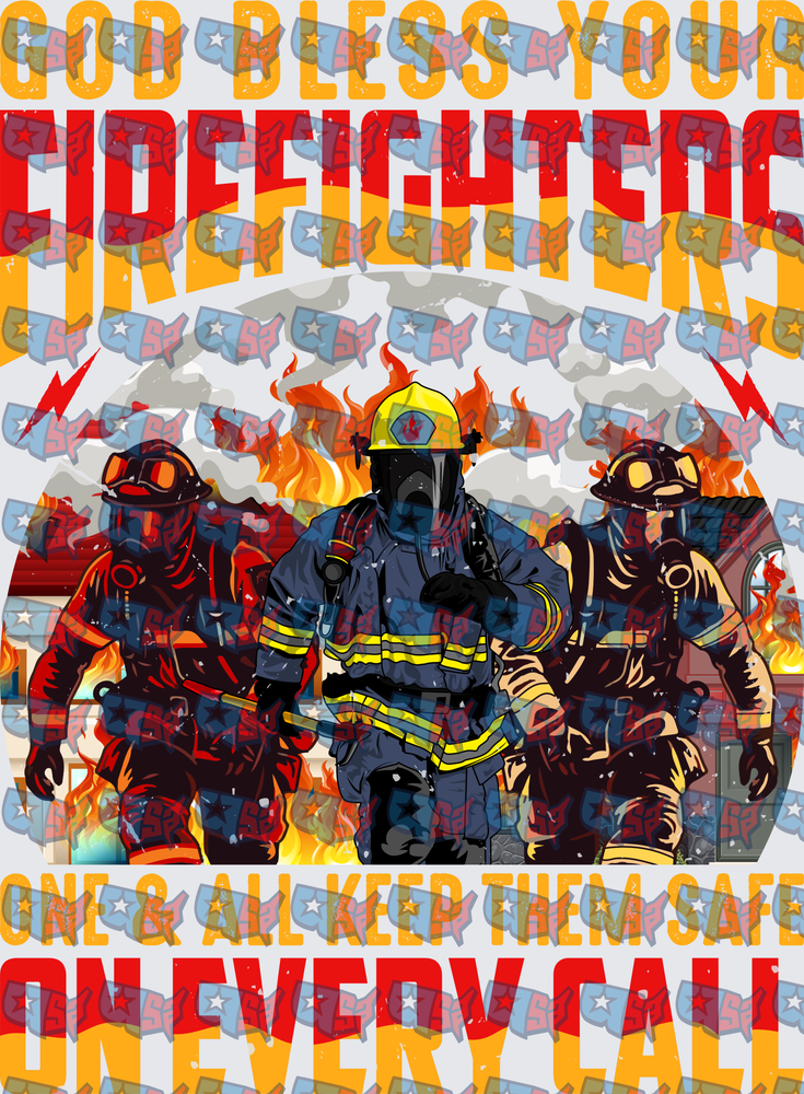God Bless Your Firefighters Keep Them Safe Every Call (DTF)