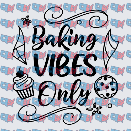 Baking Vibes Only Cupcake Cookie Script Design (DTF)