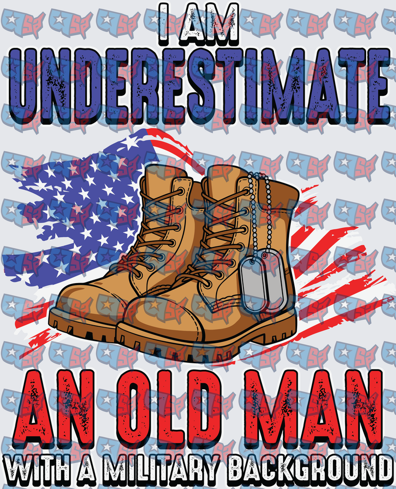 I Am Underestimate An Old Man With A Military Background (DTF)