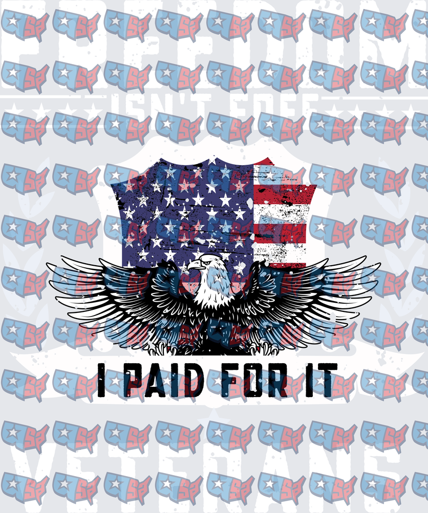 Freedom Isn't Free Bald Eagle American Flag Shield I Paid For It (DTF)