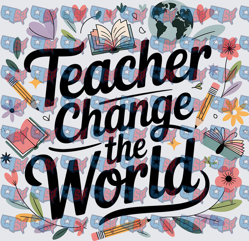 Teachers Change the World Floral Script Design (DTF)