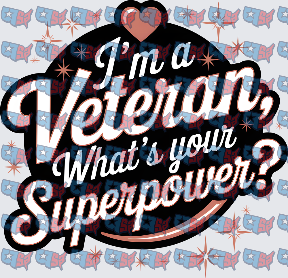 I'm a Veteran What's Your Superpower Retro Bold (DTF)