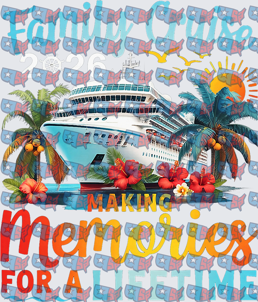 Family Cruise 2026 Making Memories For A Lifetime (DTF)