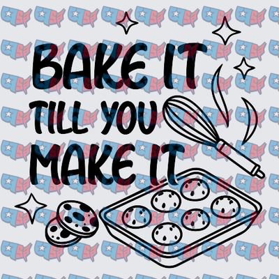 Bake It Till You Make It Cookie Sheet Whisk (DTF)