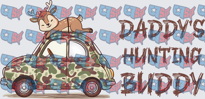 Daddy's Hunting Buddy Cute Deer on Camo Car (DTF)
