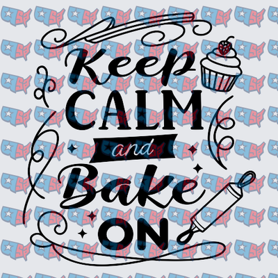 Keep Calm and Bake On Baker Design (DTF)