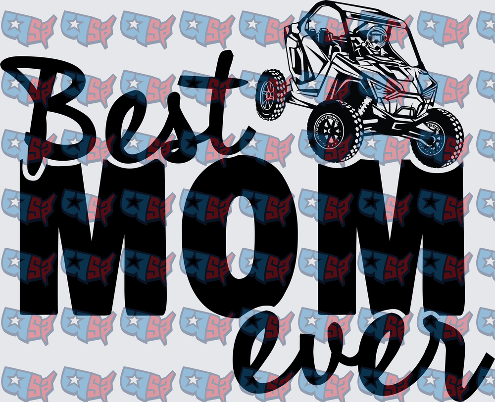 Best Mom Ever UTV Side By Side (DTF)