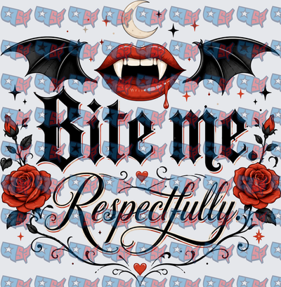 Bite Me Respectfully Vampire Lips Bat Wings Roses (DTF)