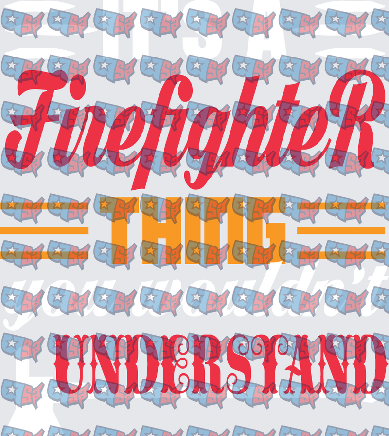 It's A Firefighter Thug You Wouldn't Understand (DTF)