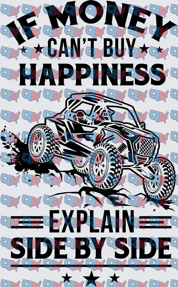 If Money Can't Buy Happiness Explain Side By Side UTV (DTF)