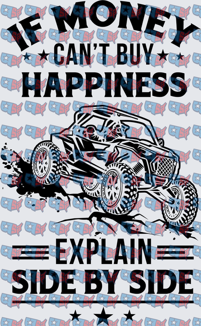 If Money Can't Buy Happiness Explain Side By Side UTV (DTF)