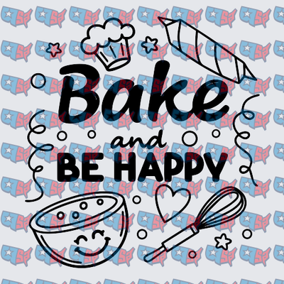 Bake and Be Happy Kitchen Whisk Bowl Design (DTF)