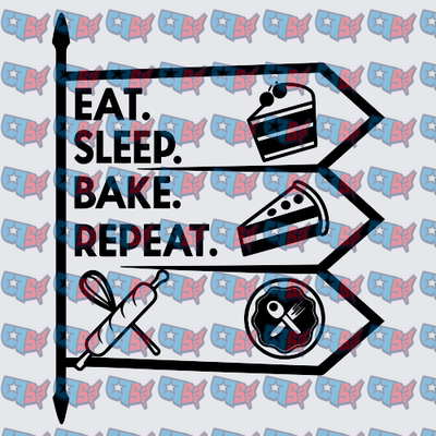 Eat Sleep Bake Repeat Arrow Sign Baker (DTF)