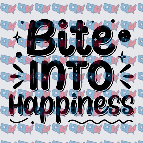 Bite Into Happiness Bold Typography Design (DTF)