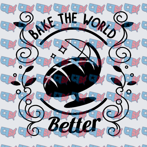 Bake The World Better Artisan Bread Design (DTF)