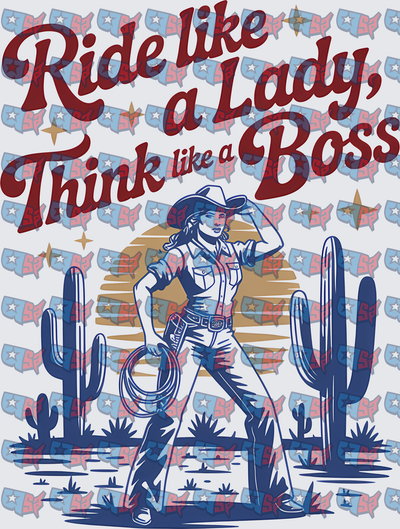 Ride Like A Lady Think Like A Boss Cowgirl Desert (DTF)