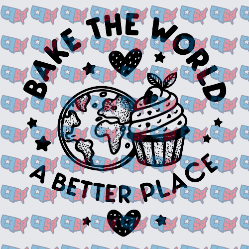 Bake The World A Better Place Globe Cupcake (DTF)