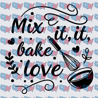 Mix It It Bake Love Whisk Bowl Kitchen (DTF)