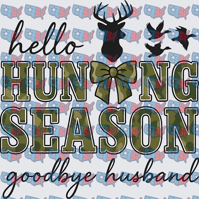 Hello Hunting Season Goodbye Husband Camo Deer Design (DTF)