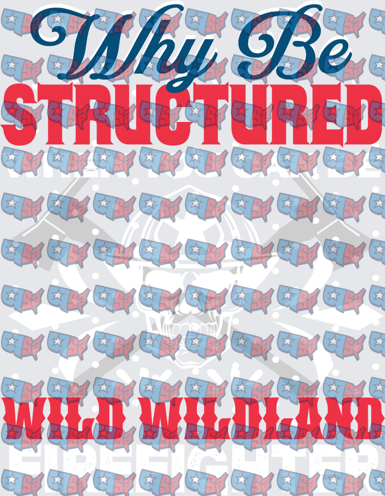 Why Be Structured Wild Wildland Firefighter Skull (DTF)