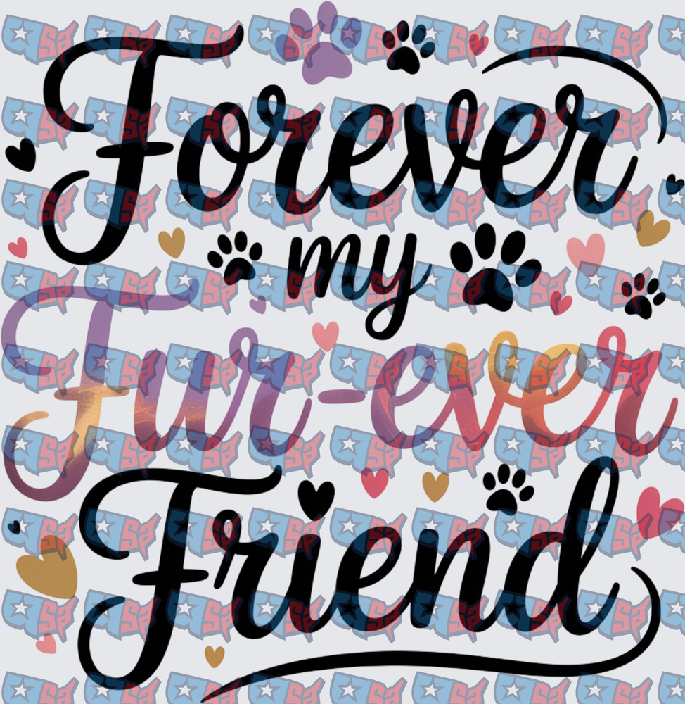 Forever My Fur-Ever Friend Paw Print Script (DTF)