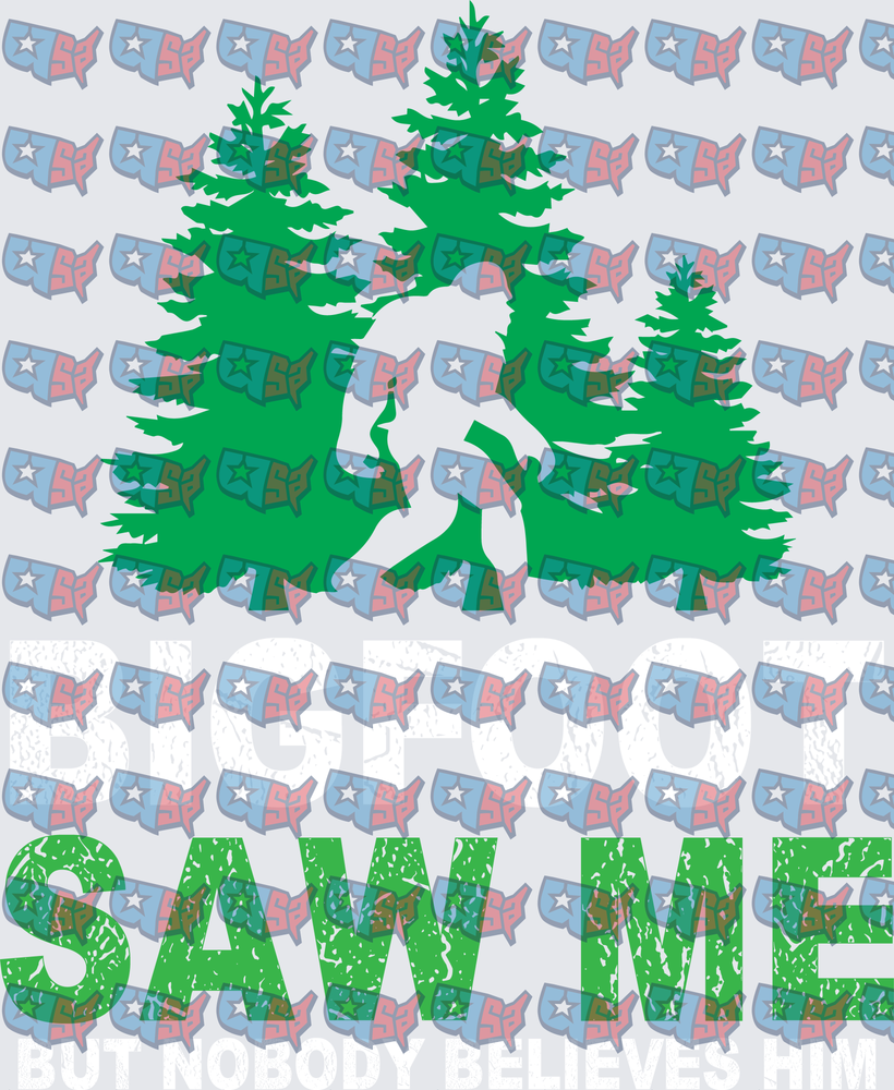 Bigfoot Saw Me But Nobody Believes Him Forest (DTF)