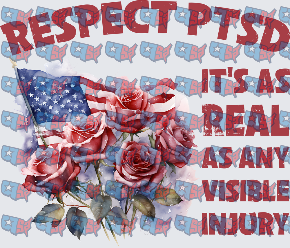 Respect PTSD It's As Real As Any Visible Injury American Flag Roses (DTF)